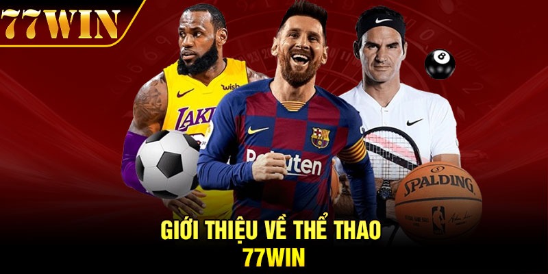 Giới thiệu về thể thao 77Win
